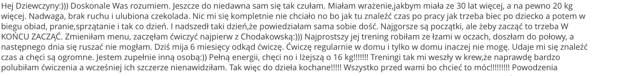Opinia z forum o BeActiveTV – użytkowniczka: dziś mijają 6 miesięcy odkąd ćwiczę, jestem zupełnie inną osobą i lżejszą o 16 kg